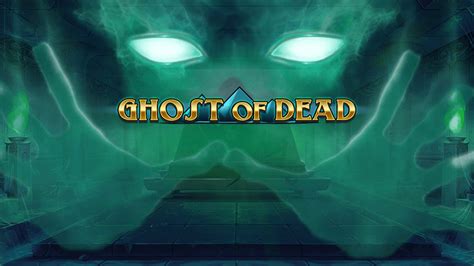 Slot Ghost Of Dead